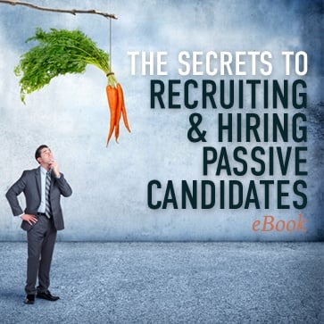 Recruiting and Hiring Passive Candidates